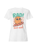 Officially Licensed Sad Nuggie Rad But Sad Women's T-shirt