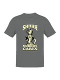 Shhh Nobody Cares Retro Graphic Men's T-shirt