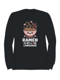 Ramen Is My Love Language Women's Sweatshirt
